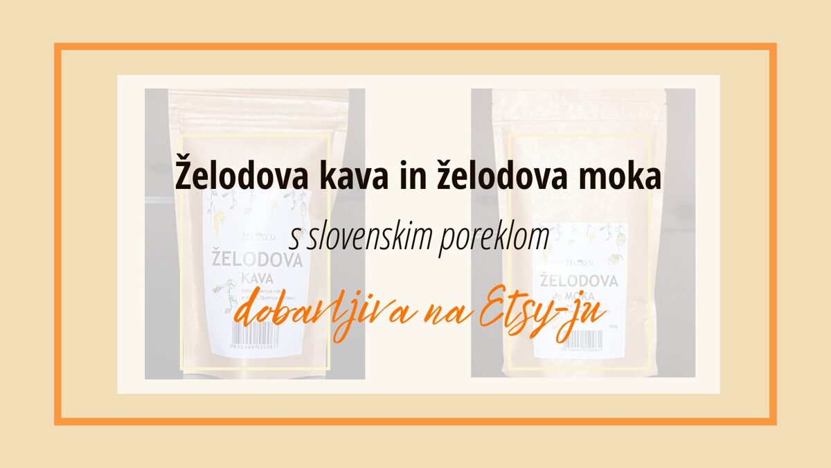 Želodova kava in želodova moka s slovenskim poreklom na Etsy